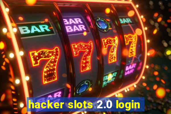 hacker slots 2.0 login